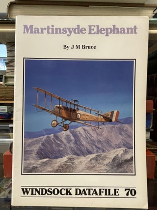 Item #76915 Windsock Datafile No.70- Martinsyde Elephant. J. M. Bruce