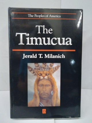 Item #76931 The Peoples of America: The Timucua. Jerald Milanich