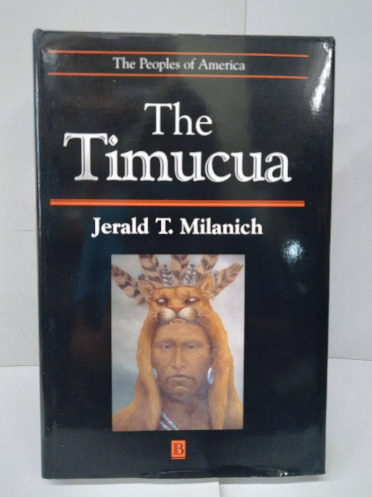 Item #76931 The Peoples of America: The Timucua. Jerald Milanich.