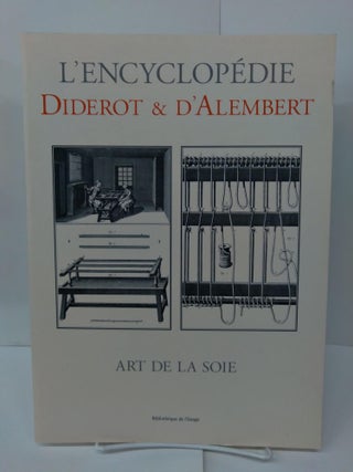 Item #76941 L'encyclopedie Art Des La Soie. Diderot, D'Alembert