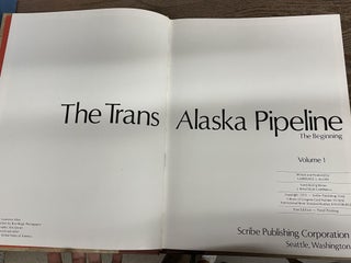 The Trans Alaska Pipeline: Complete Three Volume Set