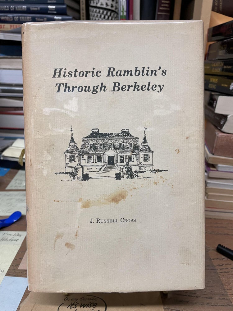 Item #77013 Historic Ramblin's Through Berkeley. J. Russell Cross.