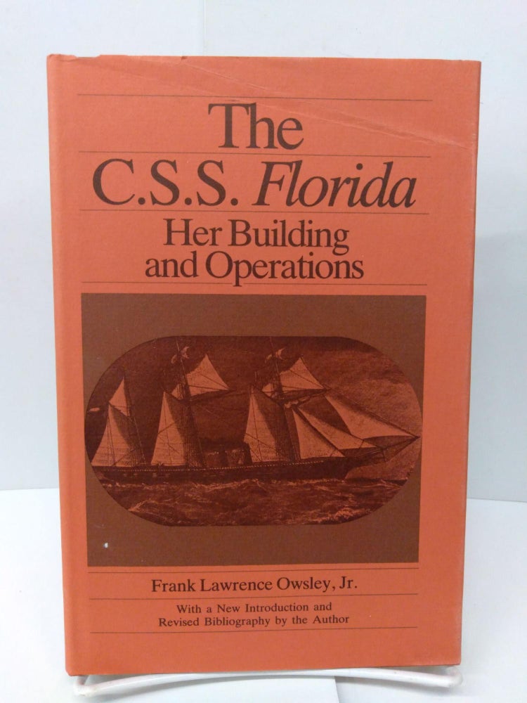 Item #77036 The C.S.S. Florida: Her Building and Operations. Frank Lawrence Owsley.