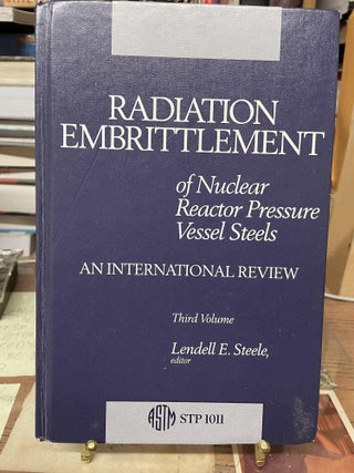 Item #77042 Radiation Embrittlement of Nuclear Reactor Pressure Vessel Steels: An International...