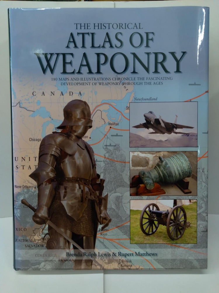 Item #77052 Historical Atlas of Weaponry. Brenda Ralph Lewis.