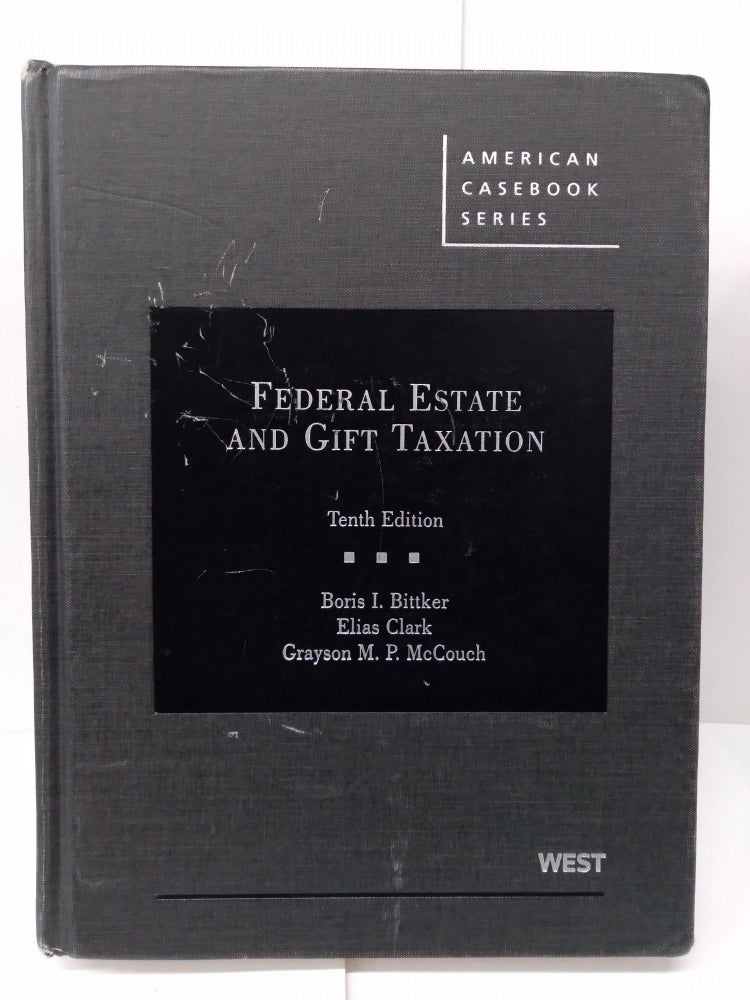 Item #77054 Federal Estate and Gift Taxation. Boris Bittker.