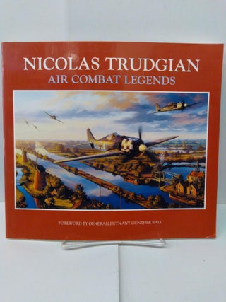 Item #77056 Nicholas Trudgian: Air Combat Legends. N. Trudgian