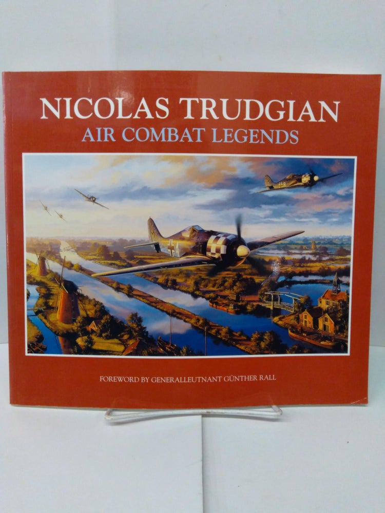 Item #77056 Nicholas Trudgian: Air Combat Legends. N. Trudgian.