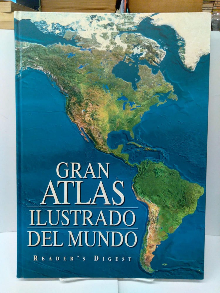 Item #77058 Gran Atlas Ilustrado Del Mundo: Illustrated Great World Atlas. Of Reader's Digest.