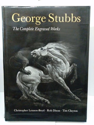 Item #77069 George Stubbs: The Complete Engraved Works. Christopher Lennox-Boyd