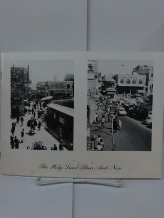 Item #77081 The Holy Land then and now : 19th century photographs by the Maison Bonfils : 20th...