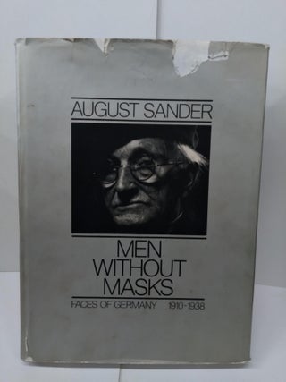 Item #77084 Men Without Masks: Faces of Germany, 1910-1938. August Sander