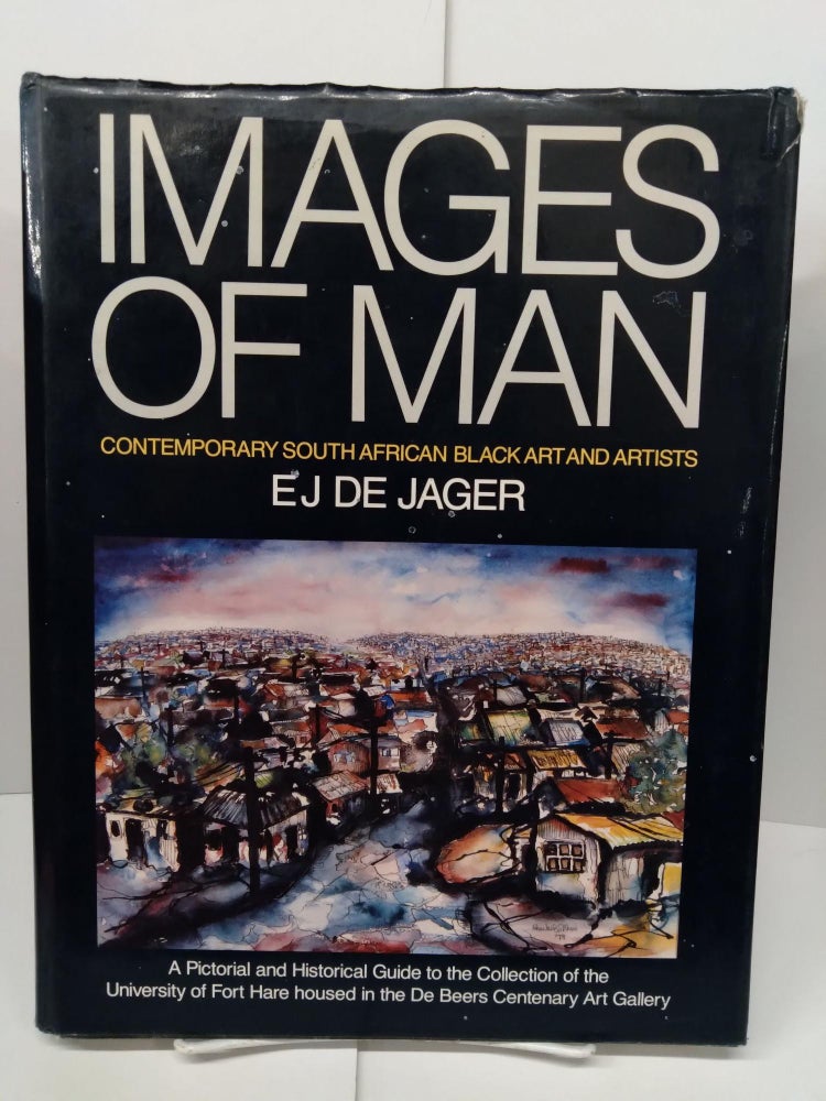 Item #77087 Images of man: Contemporary South African Black Art and Artists. Ej De Jager.
