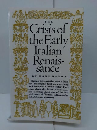 Item #77098 Crisis of the Early Italian Renaissance. Hans Baron