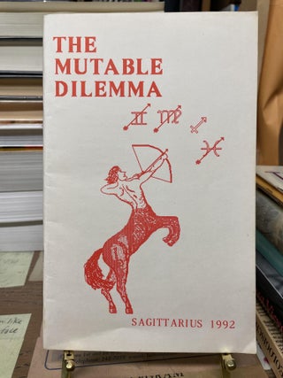 Item #77132 The Mutable Dilemma, Sagittarius 1992 (Vol. XVI. No. 1). Mark Pottenger, Edited