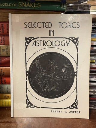 Item #77165 Selected Topics in Astrology. Robert C. Jawsky
