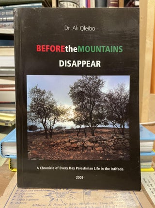 Item #77178 Before the Mountains Disappear: An Ethnographic Study of the Modern Palestinians. Ali...