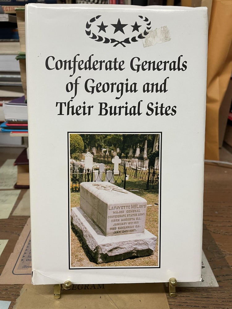 Item #77230 Confederate Generals of Georgia and Their Burial Sites. Robert H. Kerlin.