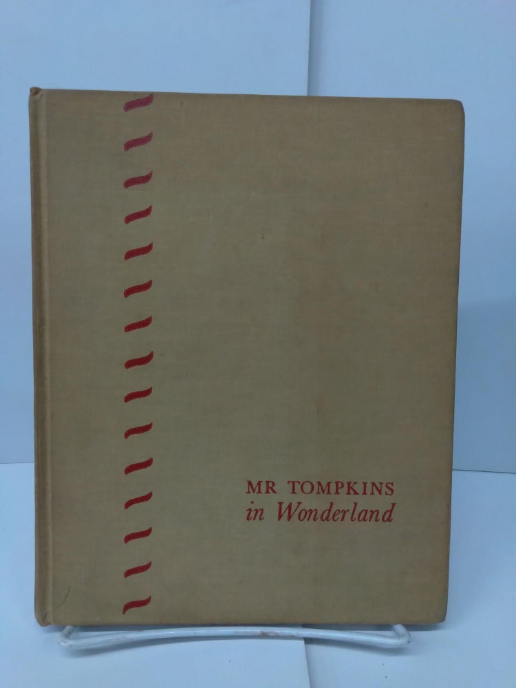 Item #77274 Mr. Tompkins in Wonderland, or Stories of C, G, and H. G. Gamow.