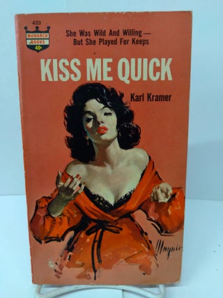 Item #77284 Kiss Me Quick. Karl Kramer