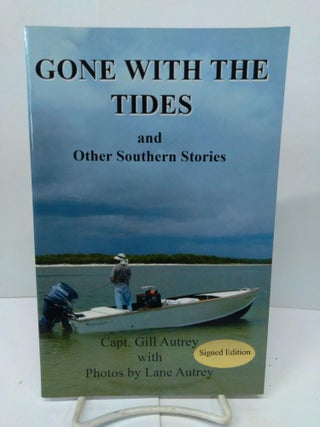 Item #77289 Gone With The Tides and Other Southern Stories. Capt. Gill Autrey