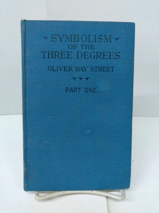 Item #77304 Symbolism of the Three Degrees. Oliver Day Street