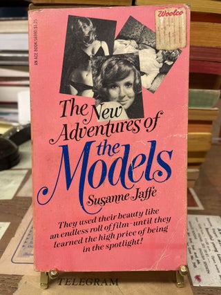 Item #77340 The New Adventures of the Models. Susanne Jaffe