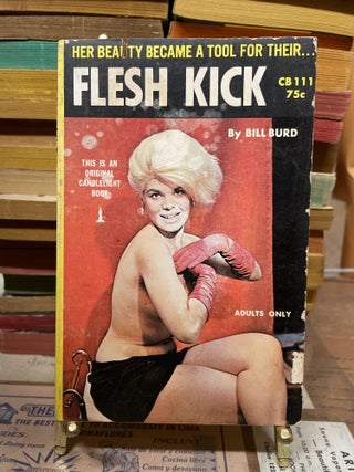 Item #77372 Flesh Kick (CB111). Bill Burd