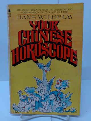 Item #77406 Your Chinese Horoscope. Hans Wilhelm