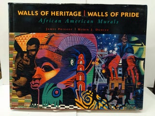 Item #77411 Walls of Heritage, Walls of Pride: African American Murals. James Prigoff