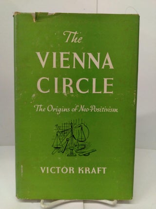 Item #77452 The Vienna Circle: The Origins of Neo-Positivism. Victor Kraft