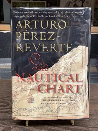 Item #77541 The Nautical Chart. Arturo Pérez-Reverte