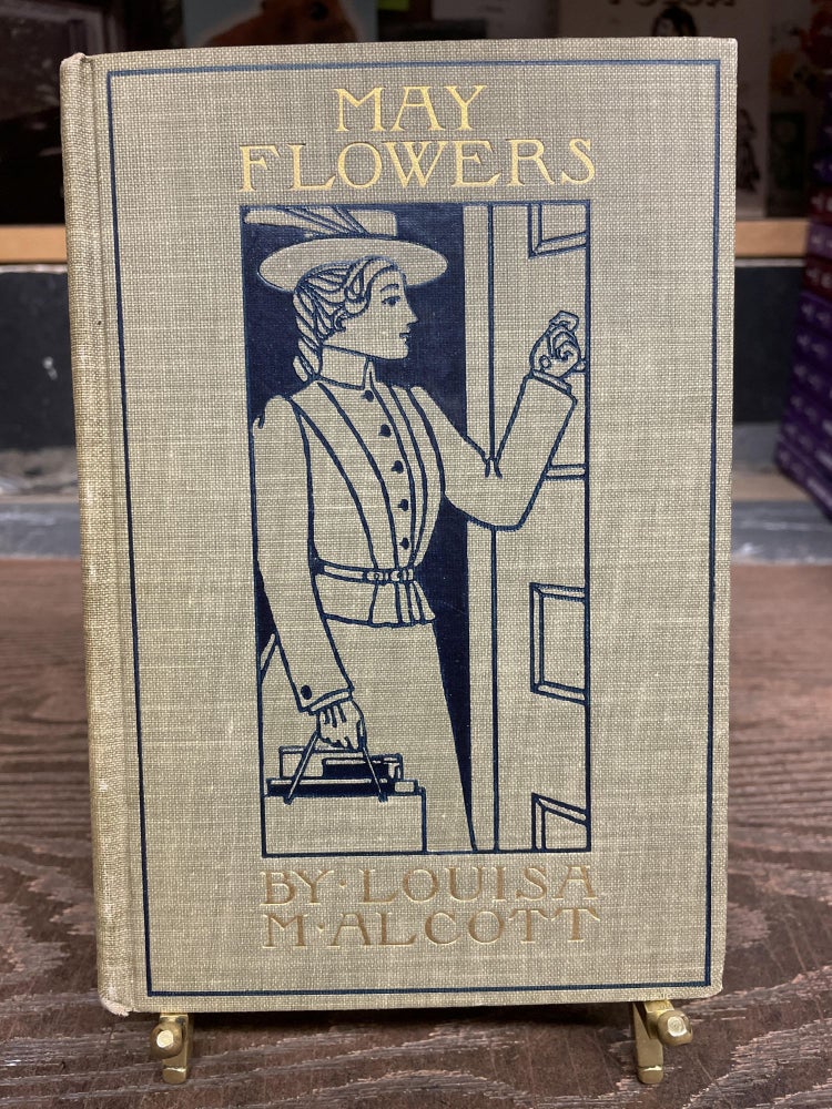 Item #77579 May Flowers. Louisa Alcott.