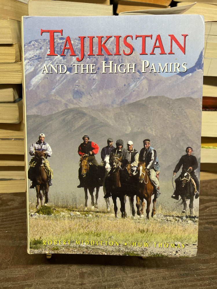 Item #77624 Tajikistan and the High Pamirs. Robert Middleton, Huw Thomas.