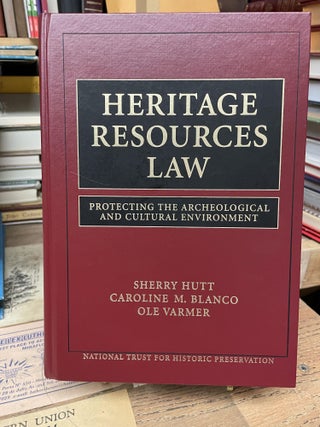 Item #77628 Heritage Resources Law: Protecting the Archeological and Cultural Environment. Sherry...