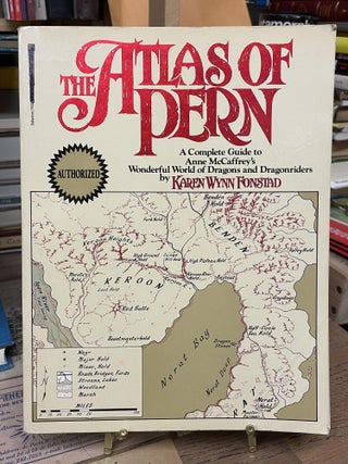 Item #77642 The Atlas of Pern: A Complete Guide to Anne McCaffrey's Wonderful World of Dragons...