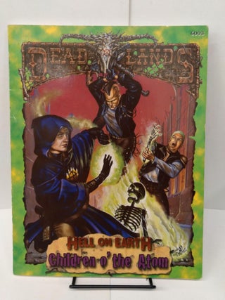 Item #77673 Deadlands: Hell On Earth: The Wasted West Roleplaying Game. Shane Lacy Hensley