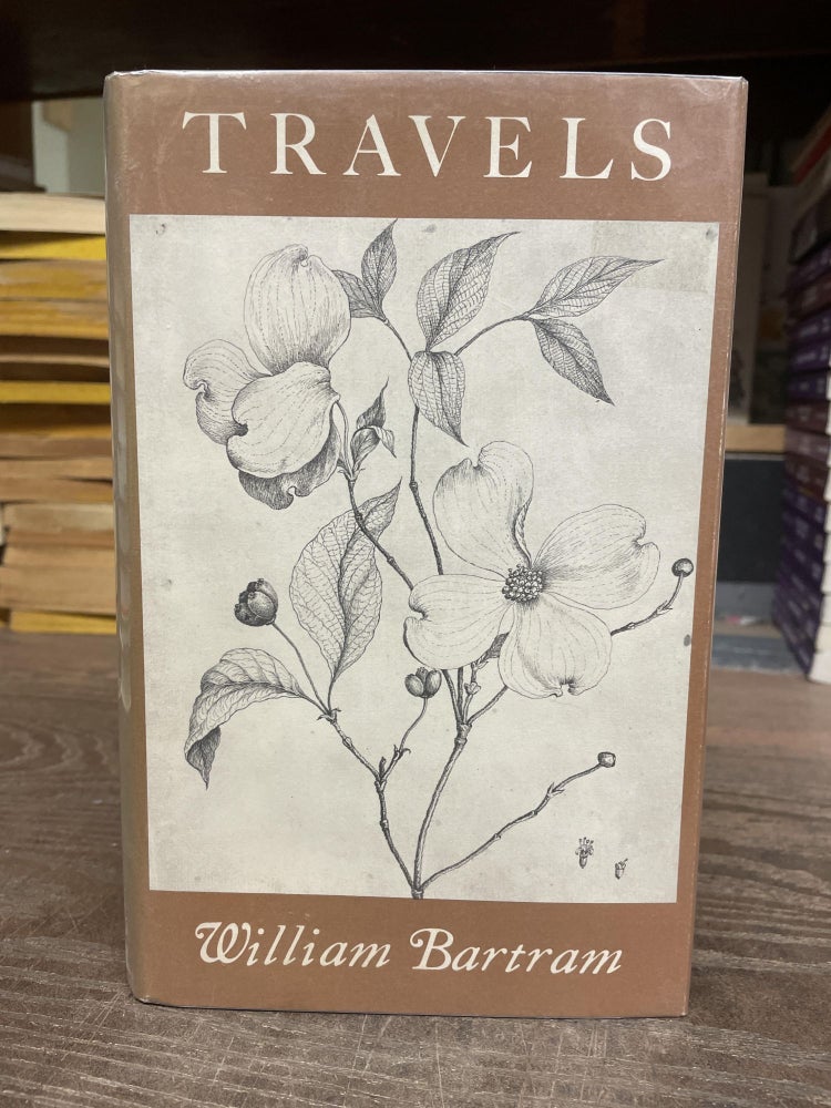 Item #77761 Travels Through North and South Carolina, Georgia, East and West Florida. William Bartram.