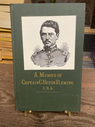 Item #77765 A Memoir of Captain C. Seton Fleming of the Second Florida Infantry