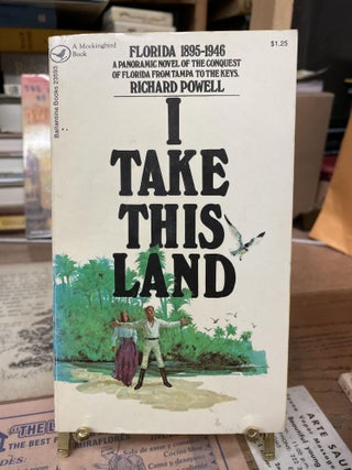 Item #77782 I Take This Land. Richard Powell