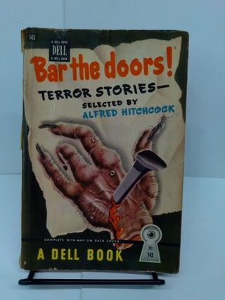 Item #77790 Bar the Doors! : Terror Stories. Alfred Hitchcock, collected by