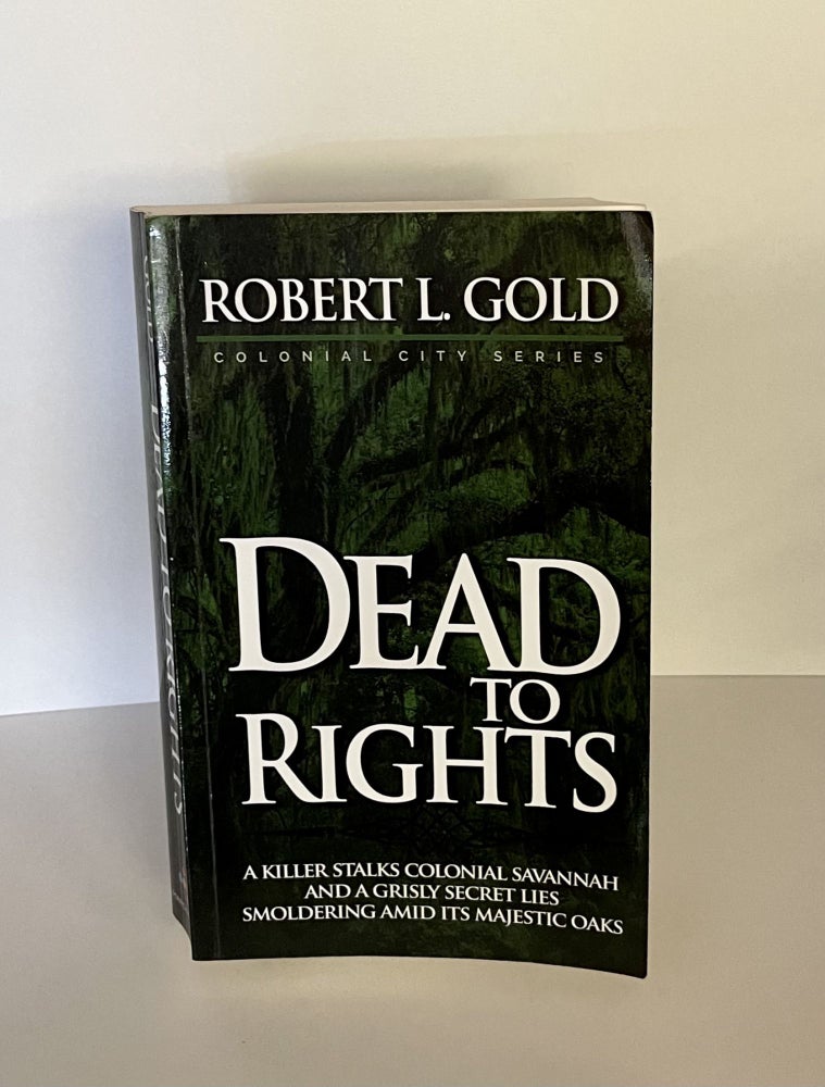 Item #77803 Dead to Rights. Robert L. Gold.