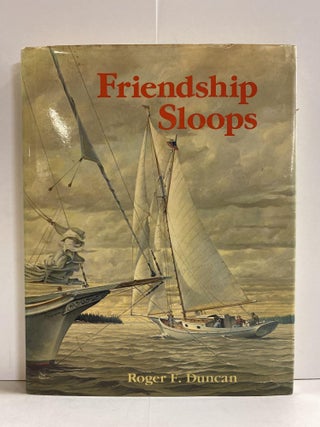Item #77811 Friendship Sloops. Roger Duncan