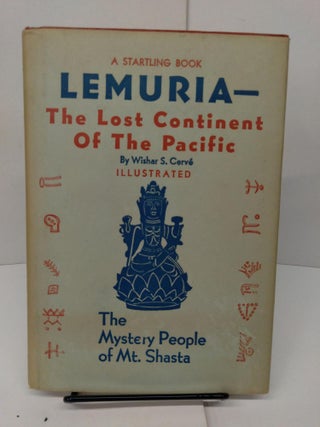 Item #77821 Lemuria: The Lost Continent of the Pacific; The Mystery of Mt. Shasta. Wishar Cerve