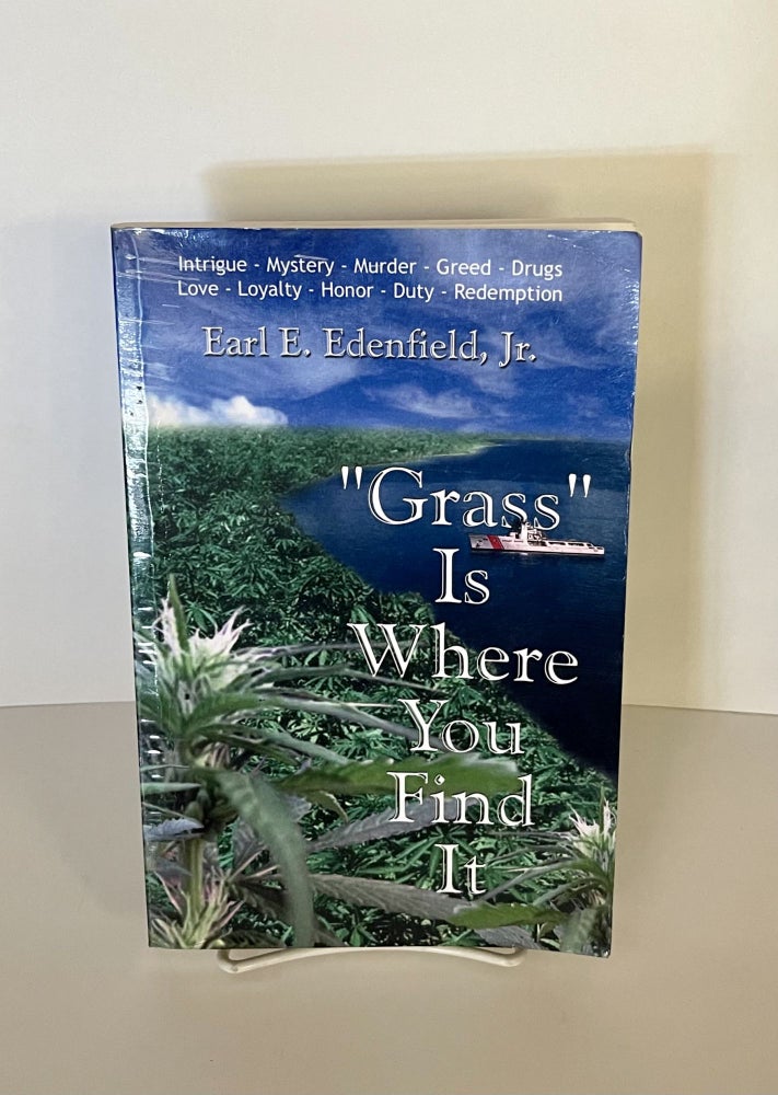Item #77834 "Grass" is Where You Find It. Earl E. Edenfield Jr.