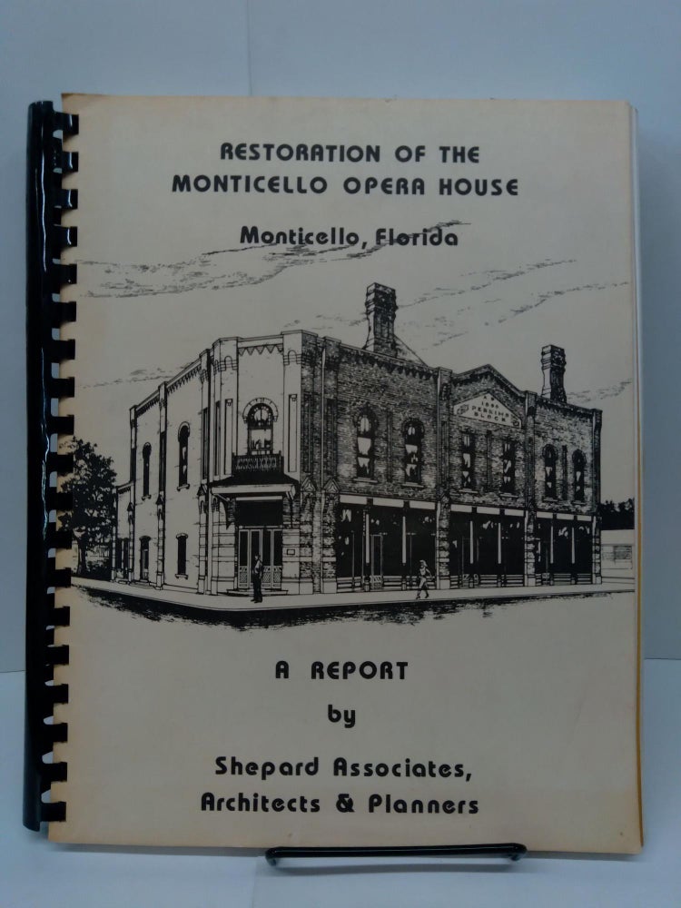 Item #77870 Restoration of the Monticello Opera House: Monticello, Florida. Architects Shepard Associates, Planners.