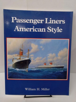 Item #77880 Passenger Liners American Style. William H. Miller