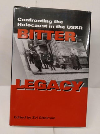 Item #77929 Bitter Legacy: Confronting the Holocaust in the USSR. Zvi Gitelman