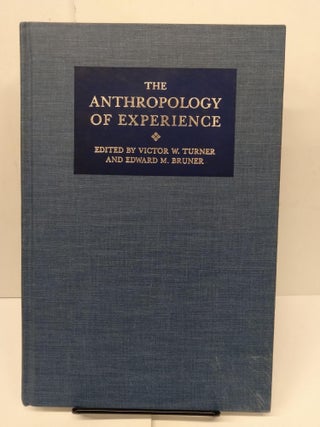 Item #77942 The Anthropology of Experience. Victor W. Turner