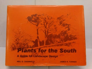 Item #77944 Plants for the South: A Guide for Landscape Design. Neil G. Odenwald